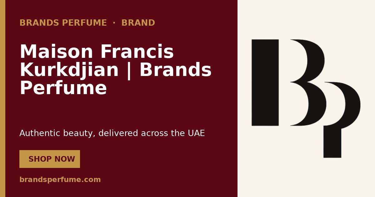 Maison Francis Kurkdjian | Brands Perfume