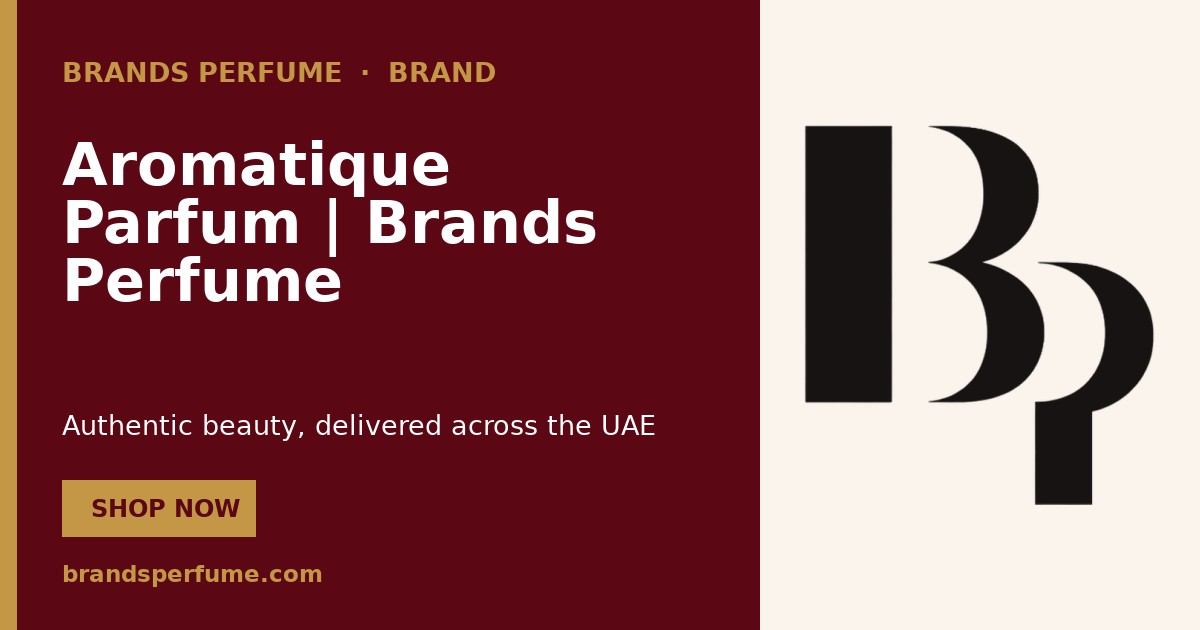 Aromatique Parfum | Brands Perfume