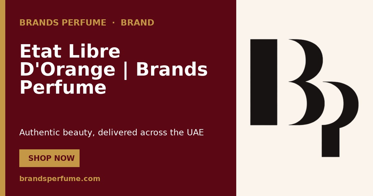 Etat Libre D'Orange | Brands Perfume