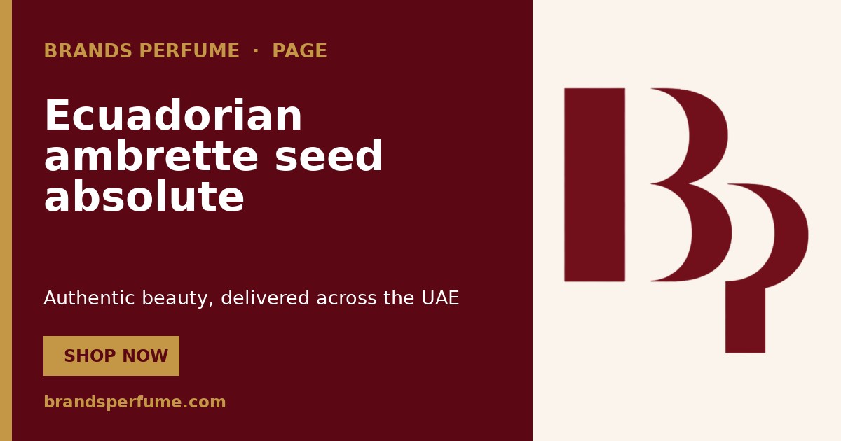 Ecuadorian ambrette seed absolute Fragrance Note | Brands…