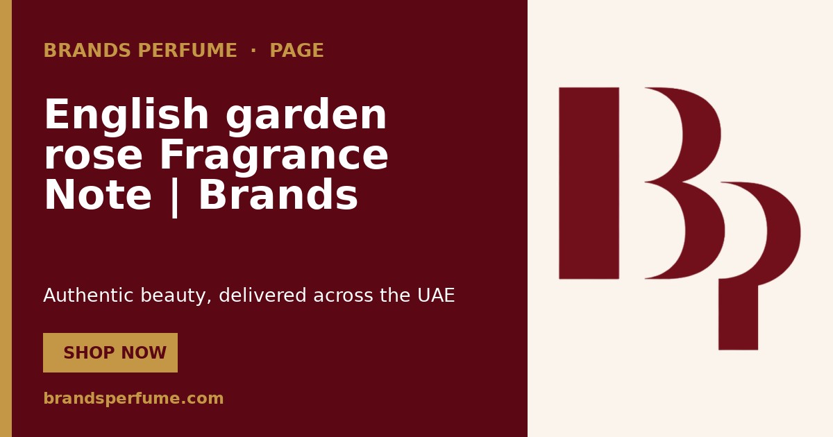 English garden rose Fragrance Note | Brands Perfume