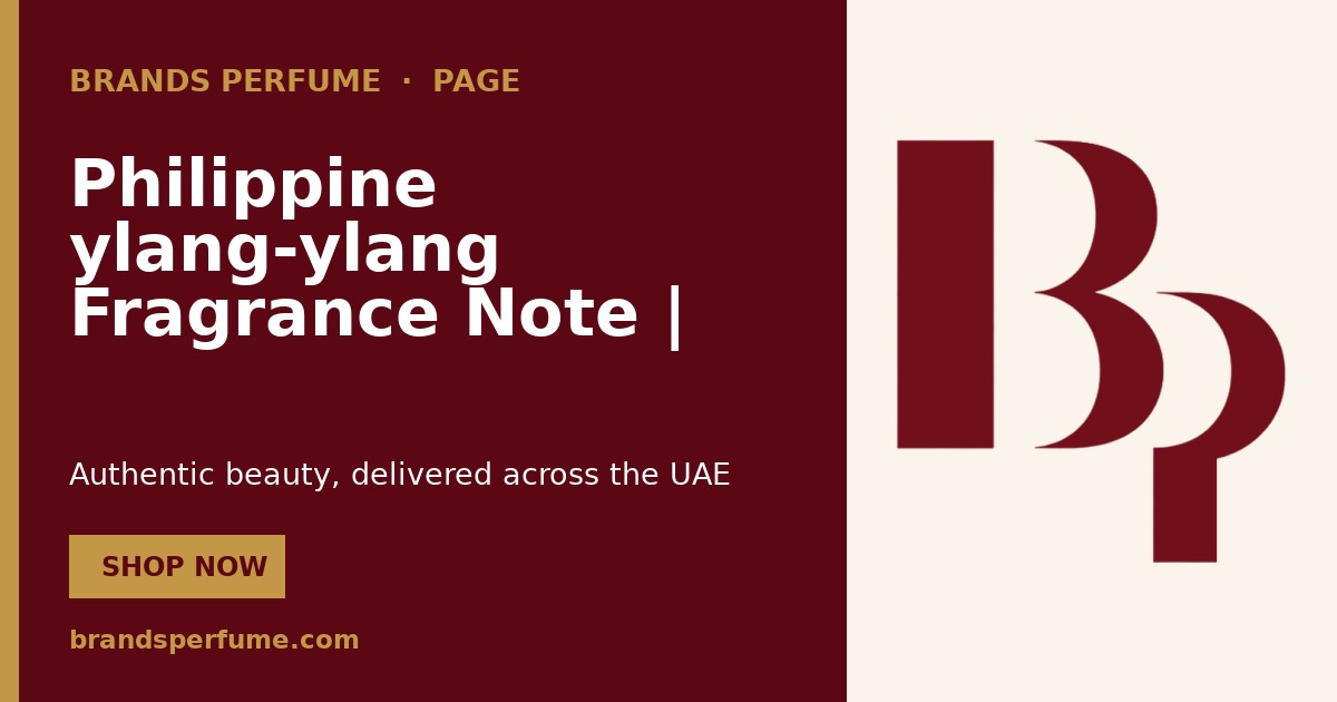 Philippine ylang-ylang Fragrance Note | Brands Perfume