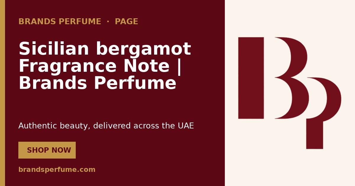 Sicilian bergamot Fragrance Note | Brands Perfume