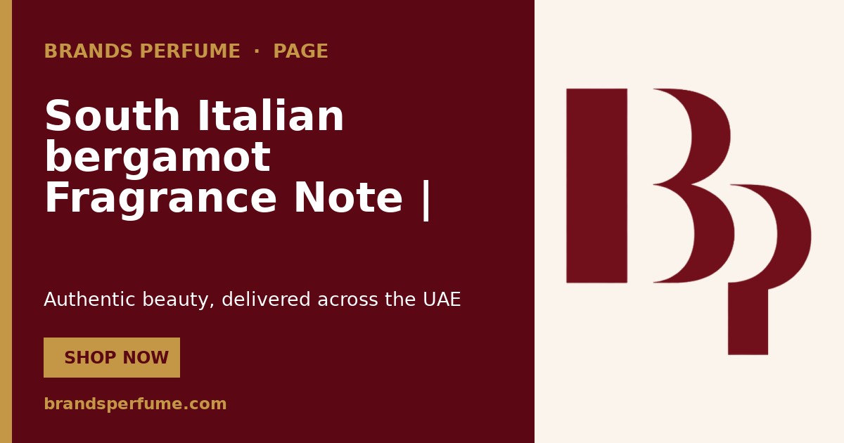 South Italian bergamot Fragrance Note | Brands Perfume