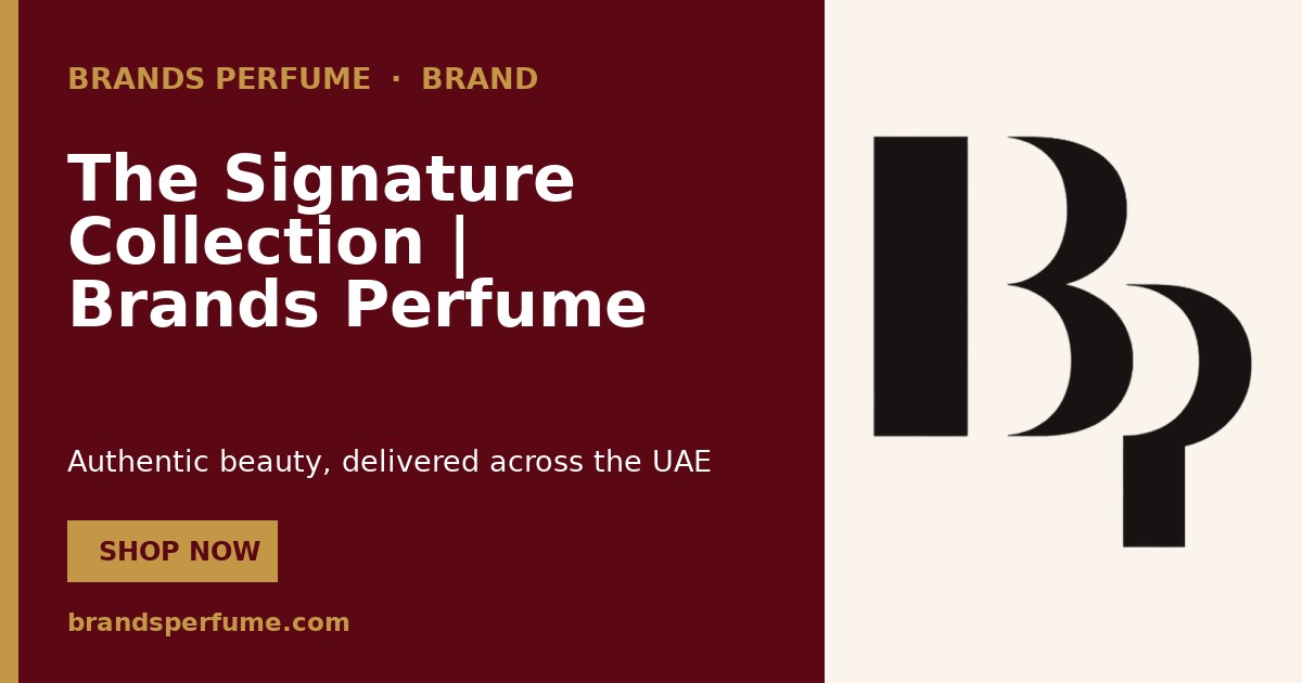 The Signature Collection | Brands Perfume