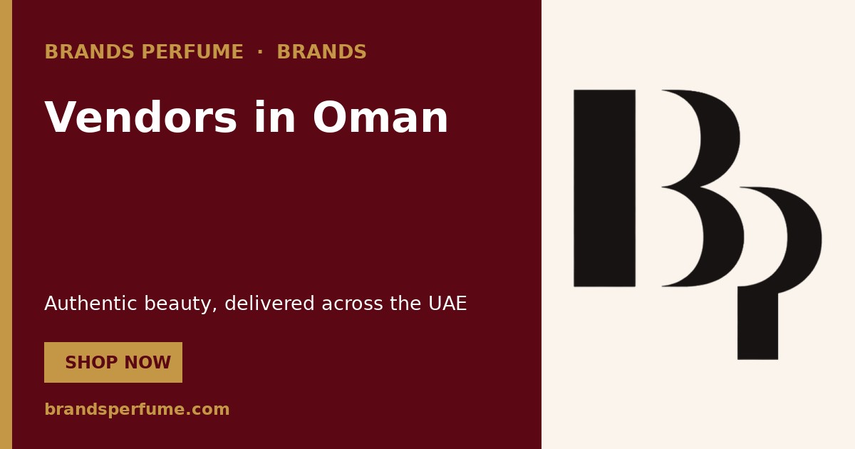 Verified Vendors in Oman | Brands Perfume