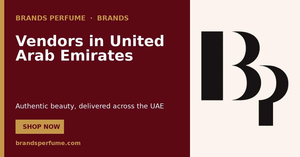 Verified Vendors in United Arab Emirates | Brands Perfume
