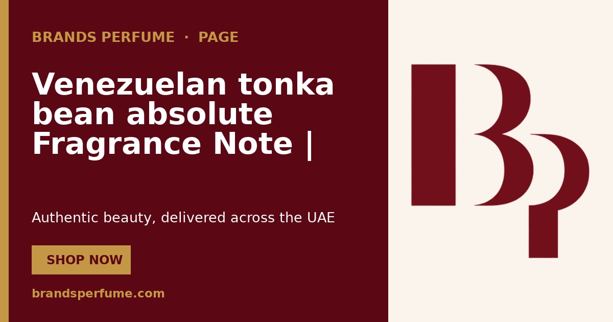 Venezuelan tonka bean absolute Fragrance Note | Brands Pe…