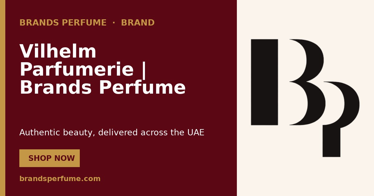 Vilhelm Parfumerie | Brands Perfume