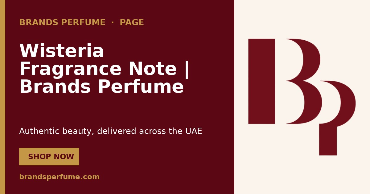 Wisteria Fragrance Note | Brands Perfume