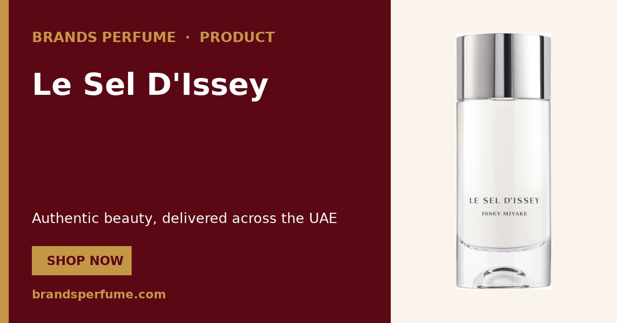 Le Sel D'Issey by Issey Miyake 50 ml | Buy Online United Arab Emirates