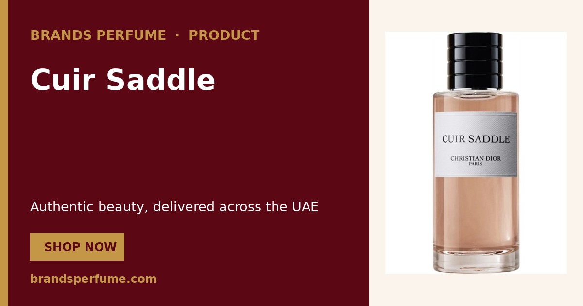 Cuir Saddle by Christian Dior 100 ml | Buy Online United Arab Emirates