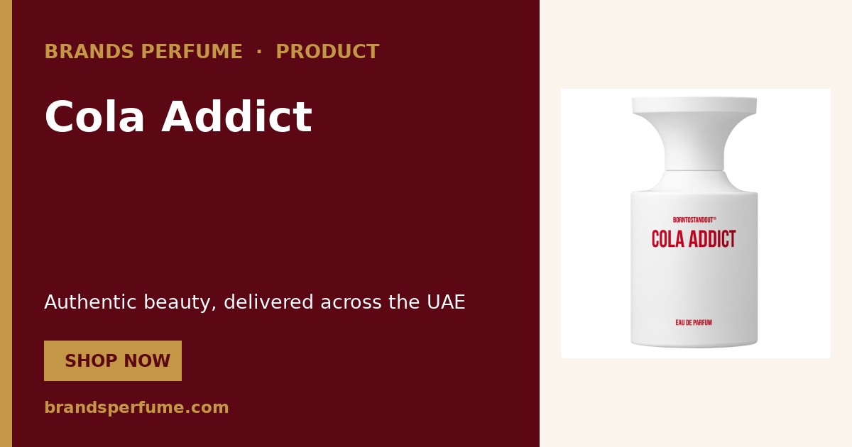Cola Addict by Borntostandout 50 ml | Buy Online United Arab Emirates