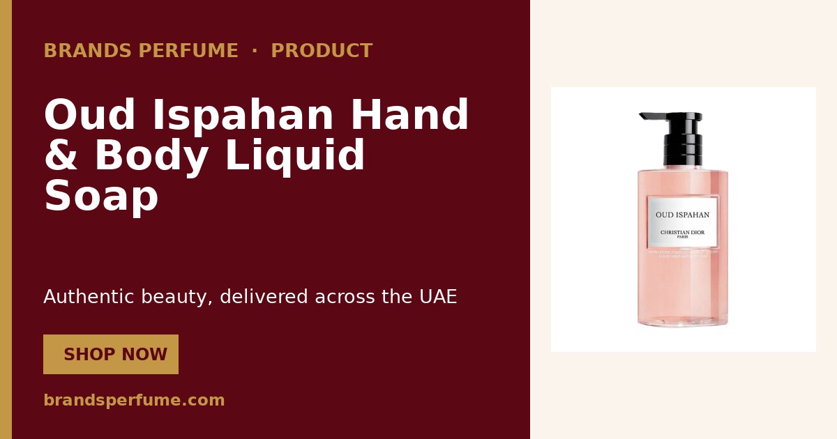 Oud Ispahan Hand & Body Liquid Soap by Christian Dior 350 ml | Buy Onl