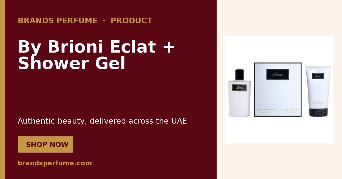 Brioni By Brioni Eclat + Shower Gel 100 ml | Brands Perfume