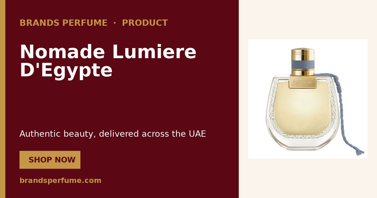 Chloe Nomade Lumiere D'Egypte 30 ml | Brands Perfume